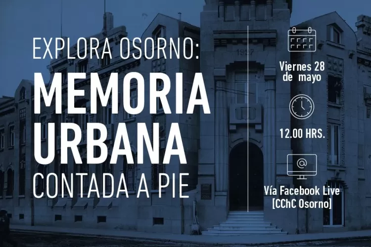 “EXPLORA OSORNO”: PROYECTO APUESTA POR RELEVAR LA MEMORIA URBANA DE LA CIUDAD | Fundos Patagónicos